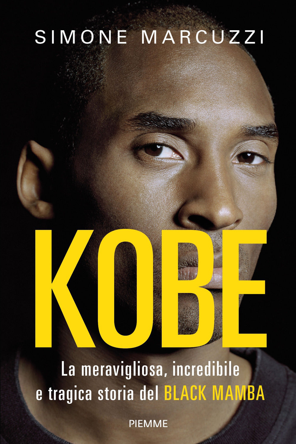 Kobe. La meravigliosa, incredibile e tragica storia del Black Mamba.