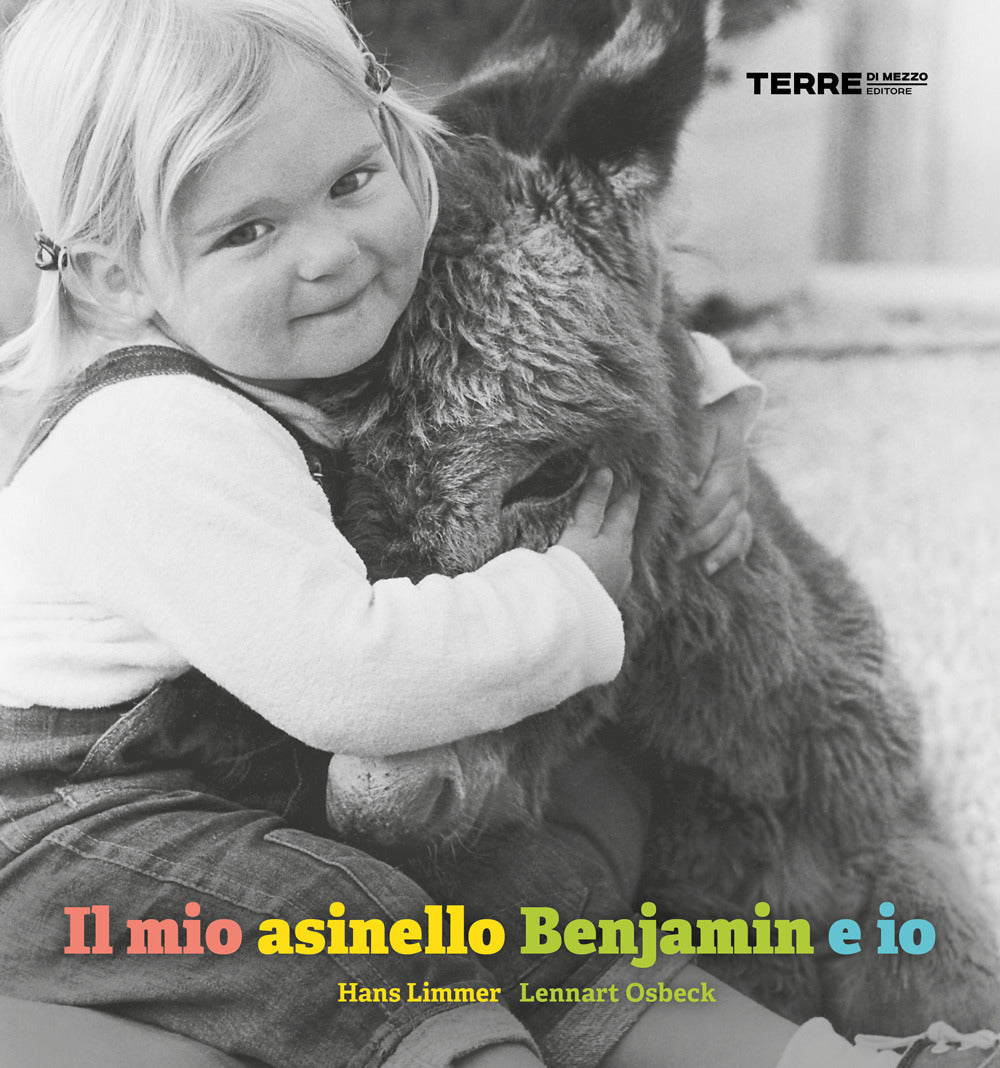 Il mio asinello Benjamin e io. Ediz. illustrata.