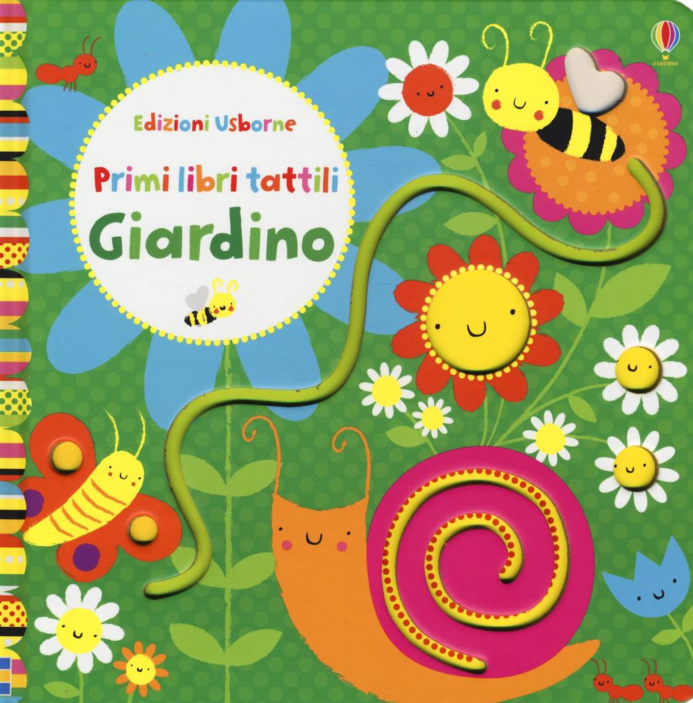 Giardino. Primi libri tattili. Ediz. illustrata.