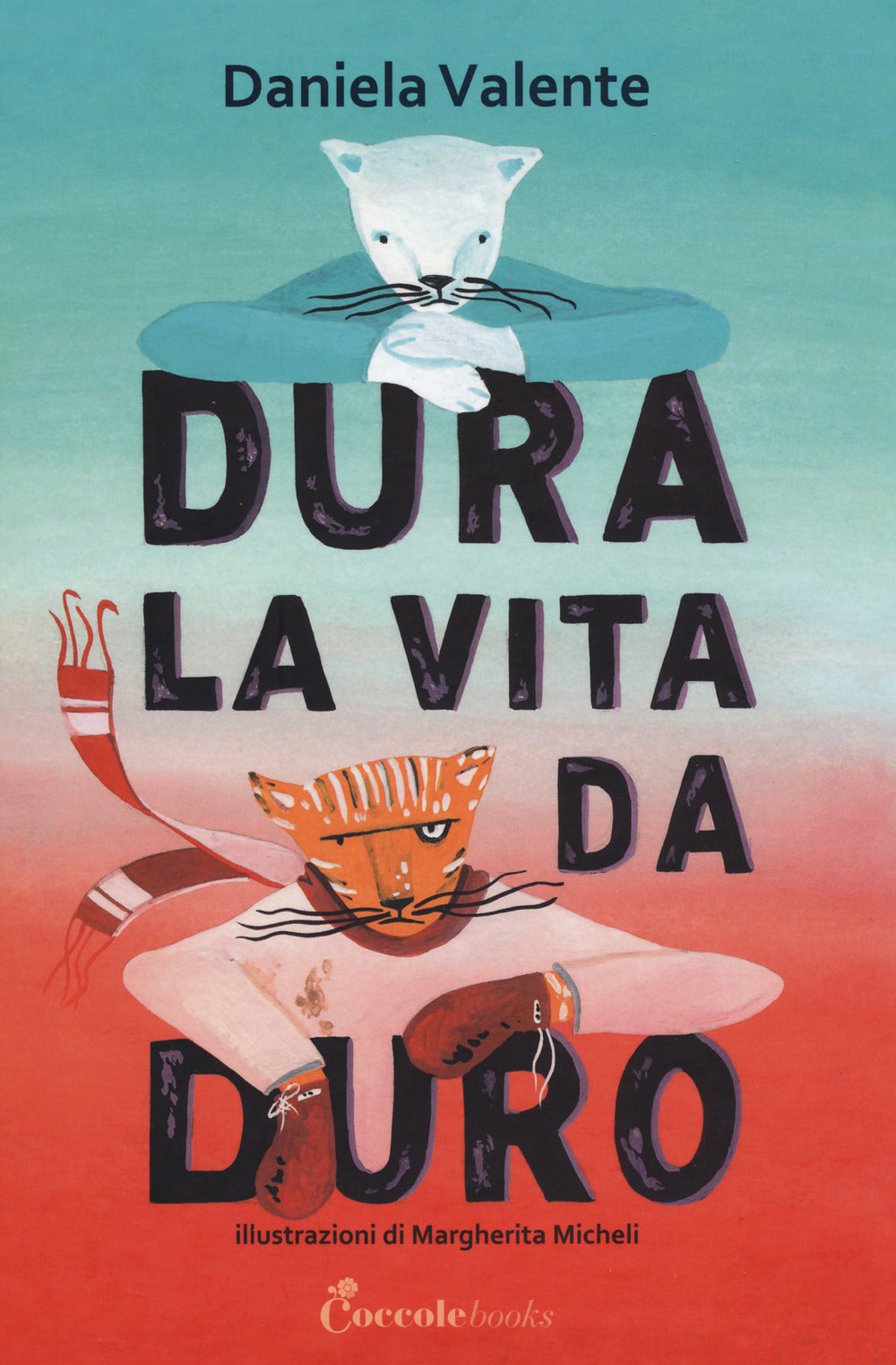 Dura la vita da duro. Albi illustrati. Ediz. a colori.