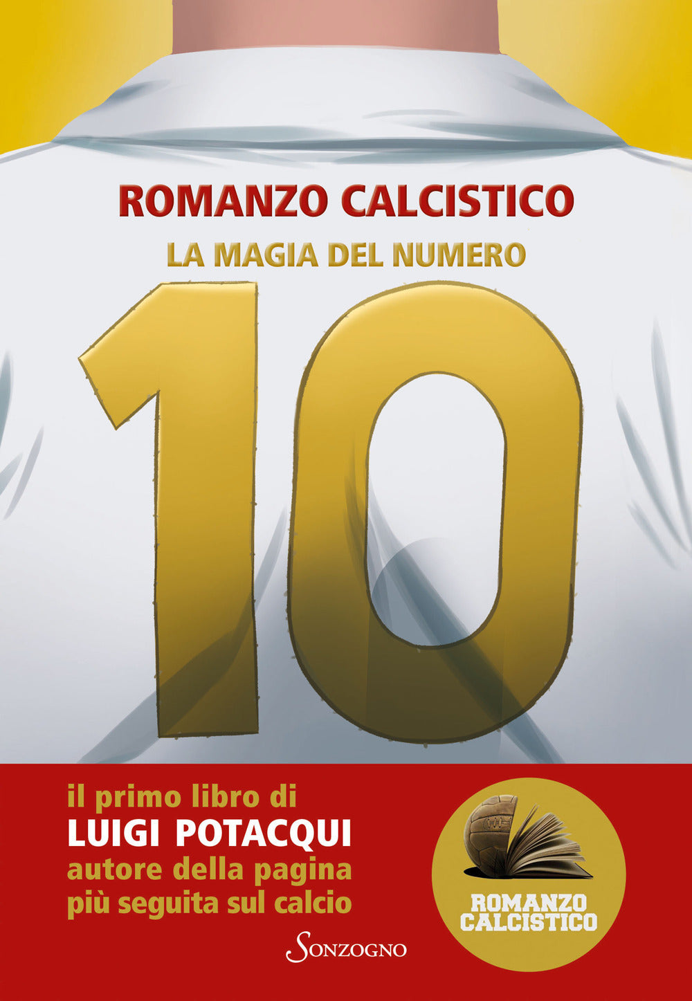 La magia del numero 10. Romanzo Calcistico.