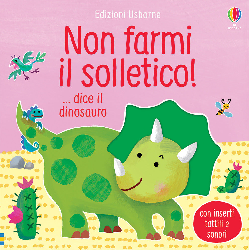 Non farmi il solletico! ...dice il dinosauro. Ediz. a colori.