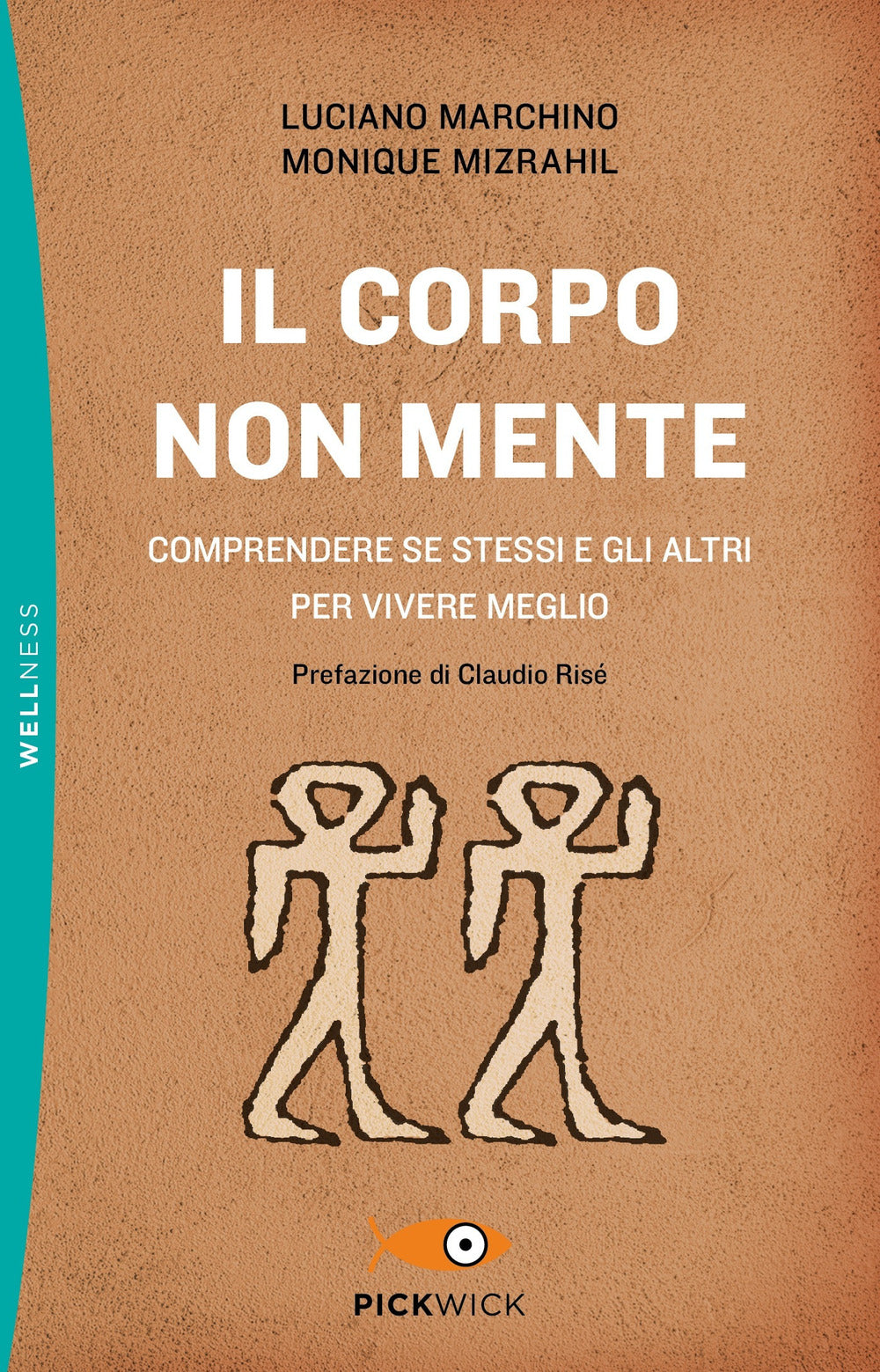 Il corpo non mente. Comprendere se stessi e gli altri per vivere meglio.