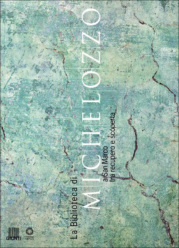 La Biblioteca di Michelozzo a San Marco tra recupero e scoperta