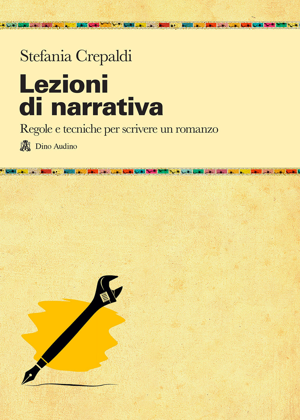 Lezioni di narrativa. Regole e tecniche per scrivere un romanzo.