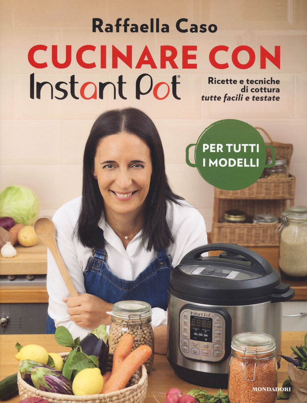 Cucinare con Instant Pot. Ricette e tecniche di cottura tutte facili e testate. Ediz. a colori