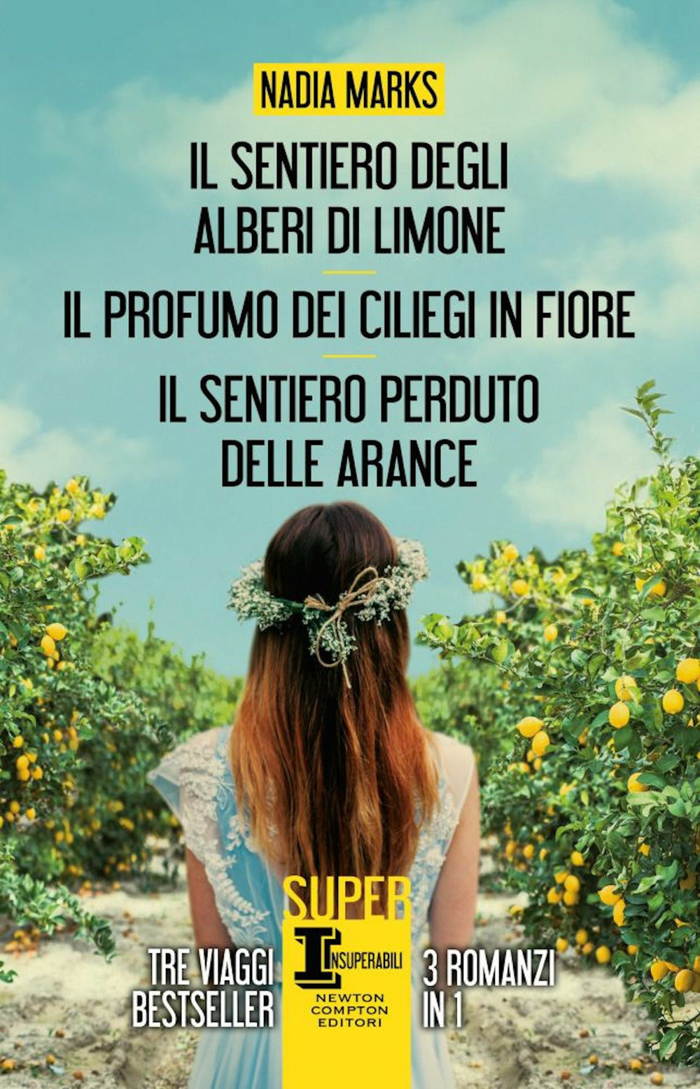 Il sentiero degli alberi di limone-Il profumo dei ciliegi in fiore-Il sentiero perduto delle arance.