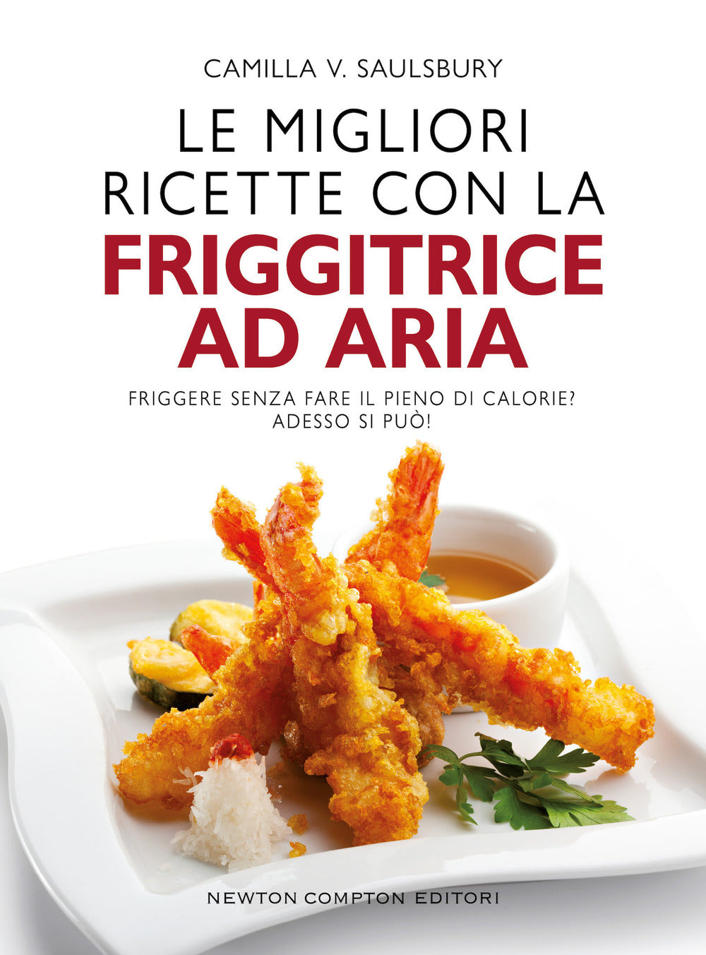 Le migliori ricette con la friggitrice ad aria.