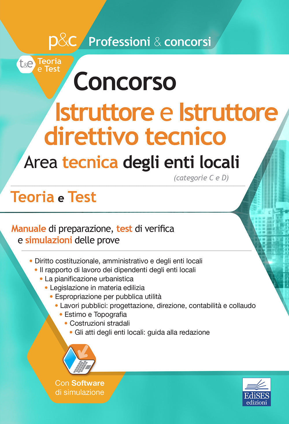 Concorso istruttore e istruttore direttivo tecnico. Area tecnica degli Enti locali. Teoria e test per i concorsi nell'Area tecnica degli Enti locali. Con espansione online. Con software di simulazione.