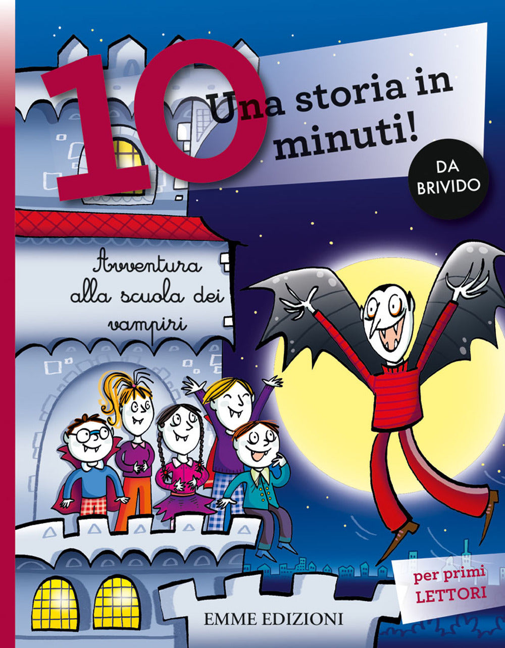 Avventura alla scuola dei vampiri. Una storia in 10 minuti! Ediz. a colori.