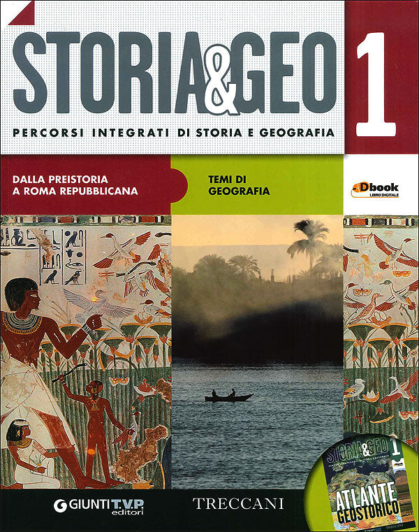 Storia&Geo 1 - Dalla Preistoria a Roma Repubblicana. Percorsi integrati di storia e geografia - Con Atlante geostorico