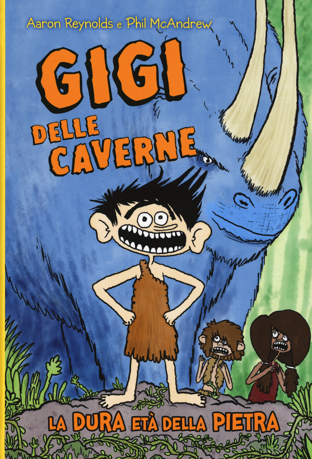 Gigi delle caverne. La dura età della pietra.
