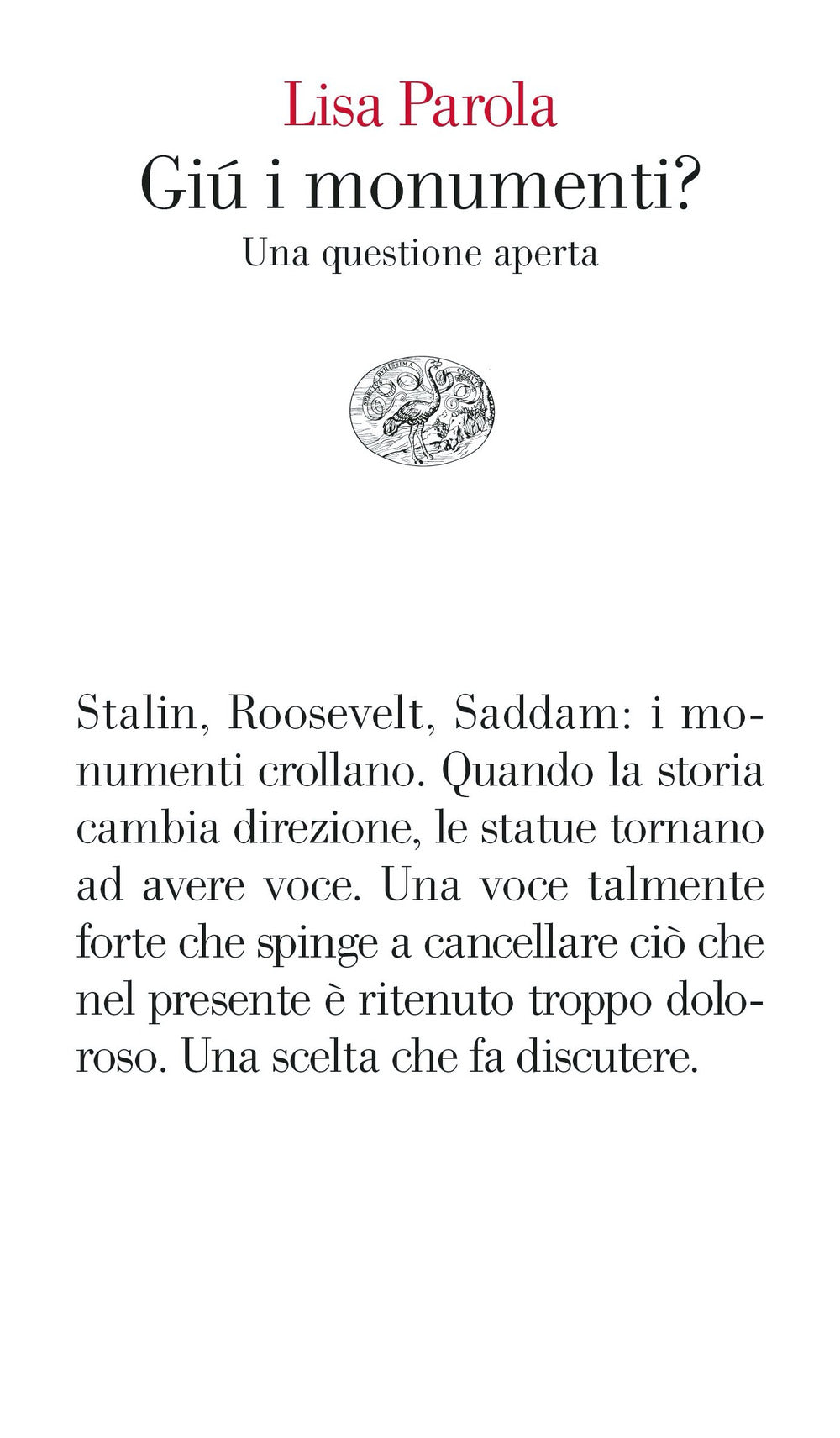 Giù i monumenti? Una questione aperta.