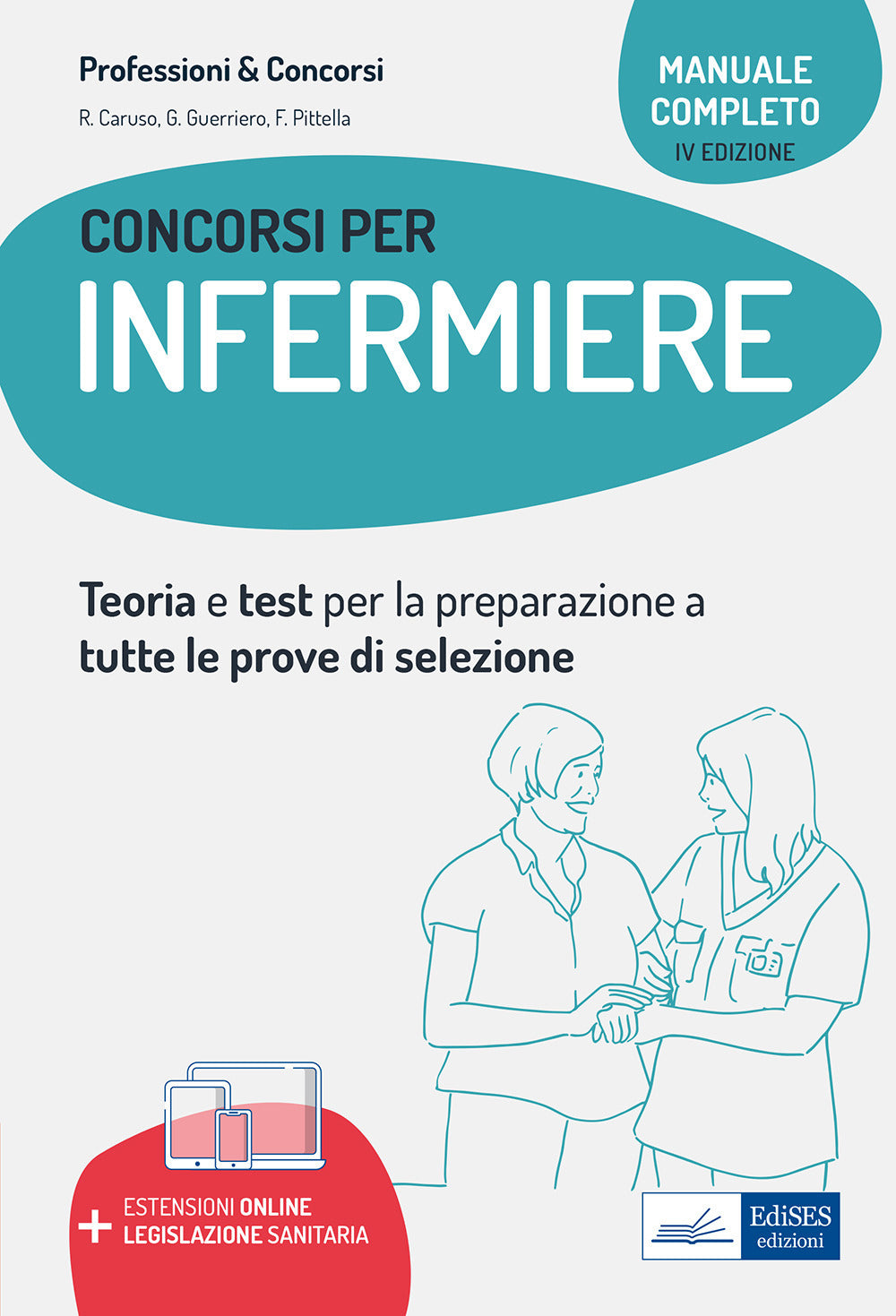 Manuale completo dei concorsi per Infermiere. Teoria e test per tutte le prove di selezione. Con aggiornamento online.