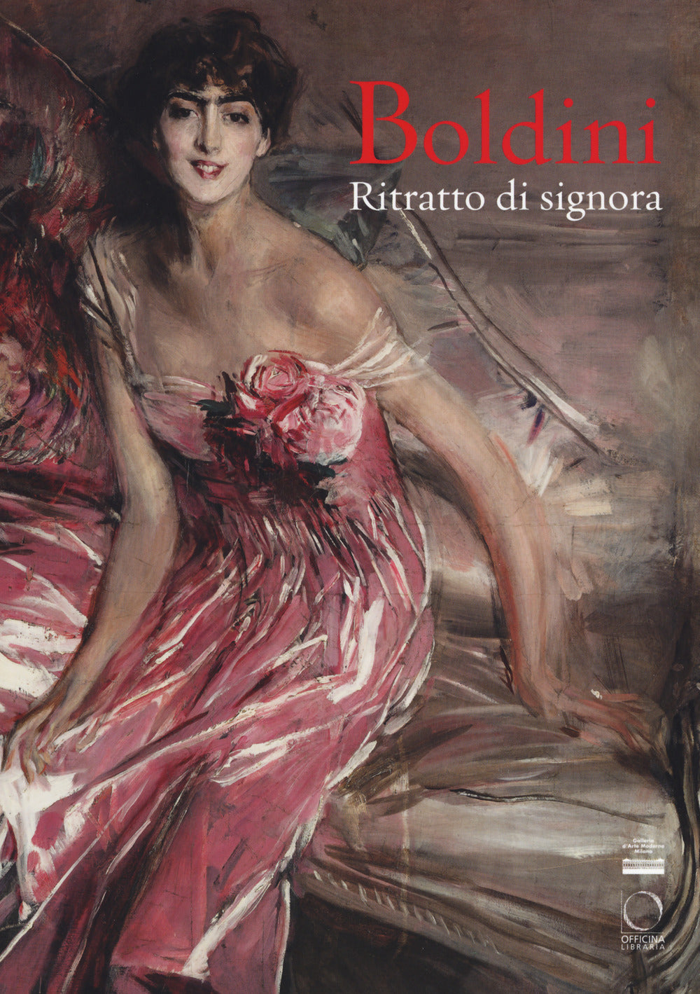 Boldini. Ritratto di signora. Catalogo della mostra (Milano, 16 marzo-17 giugno 2018). Ediz. a colori.