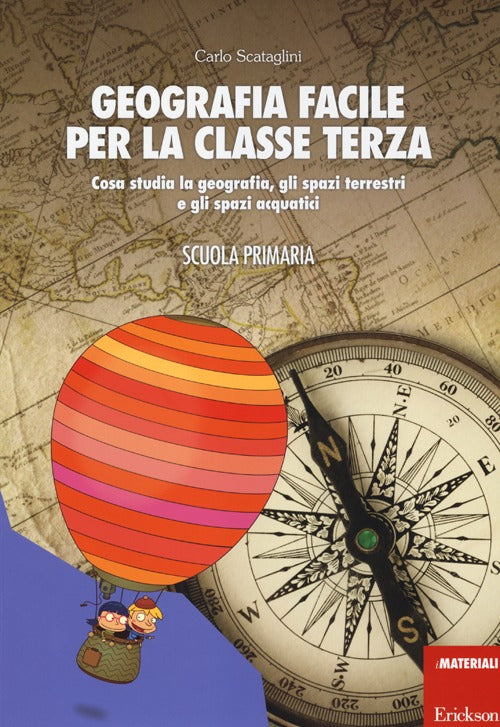 Geografia facile per la classe terza. Cosa studia la geografia, gli spazi terrestri e gli spazi acquatici. Con aggiornamento online.