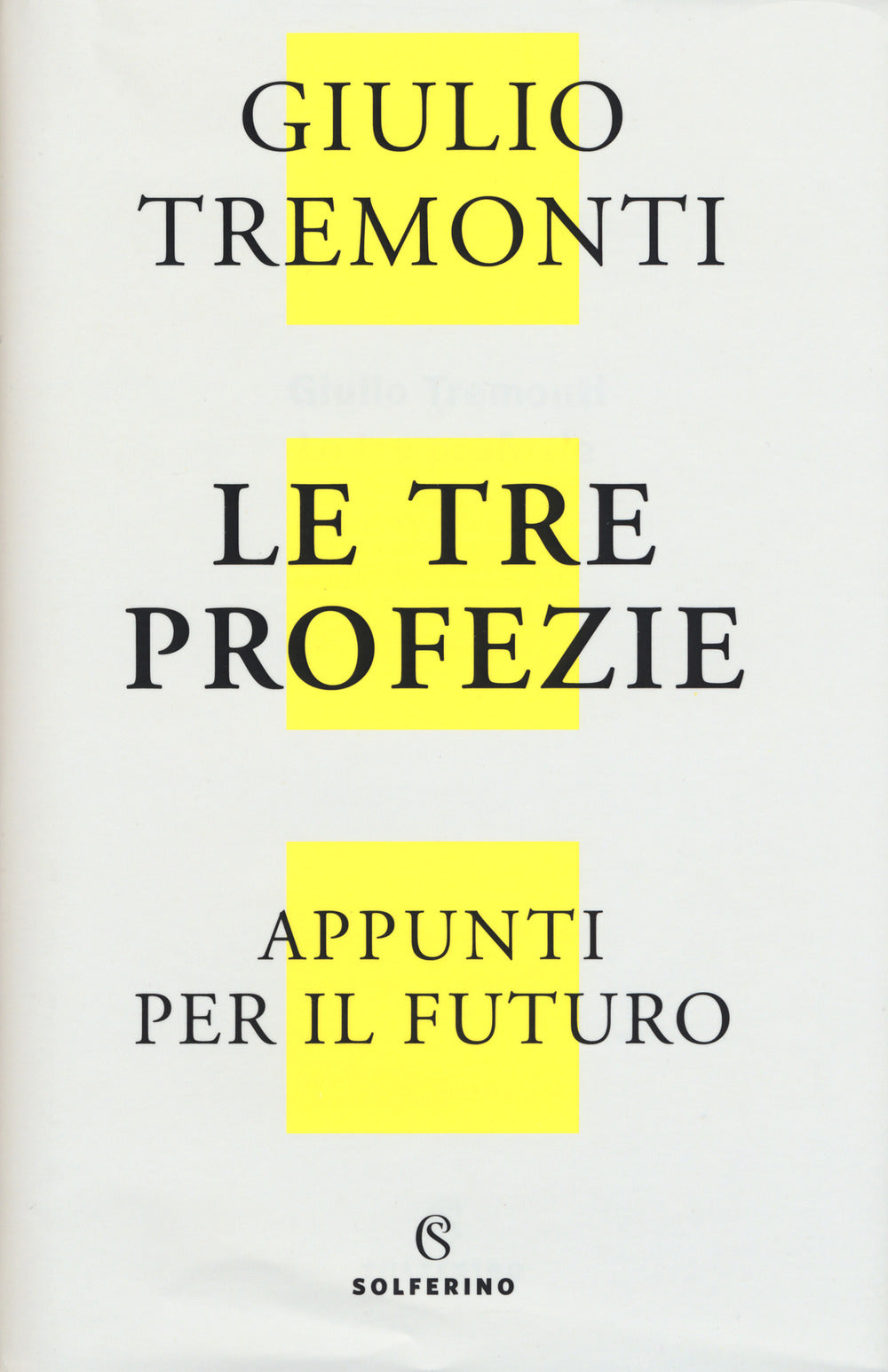 Le tre profezie. Appunti per il futuro dal profondo della storia.