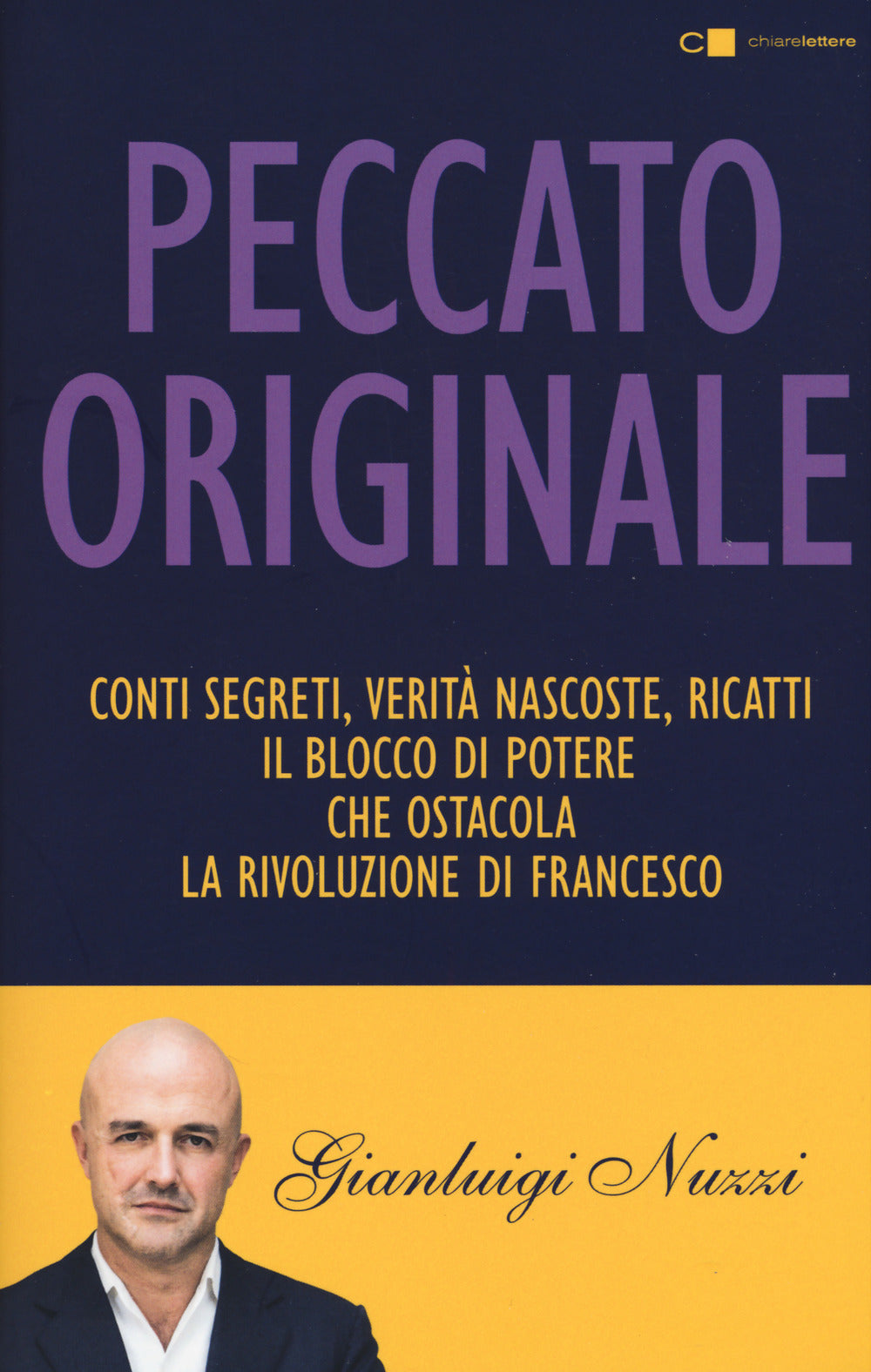 Peccato originale. Conti segreti, verità nascoste, ricatti: il blocco di potere che ostacola la rivoluzione di Francesco.