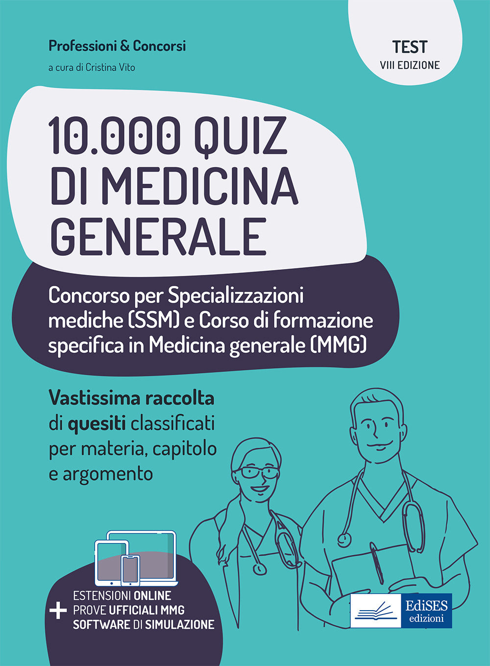 10.000 quiz di Medicina Generale. Raccolta di quesiti a risposta multipla per specializzazioni mediche e corso di formazione in medicina generale. Con software di simulazione.
