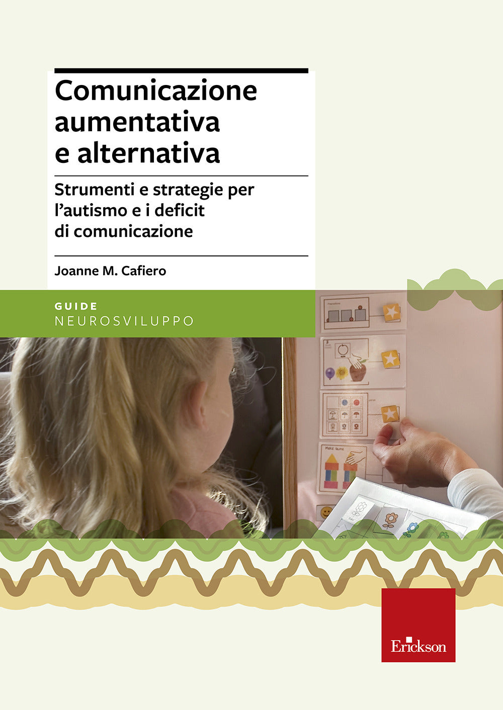 Comunicazione aumentativa e alternativa. Strumenti e strategie per l'autismo e i deficit di comunicazione.