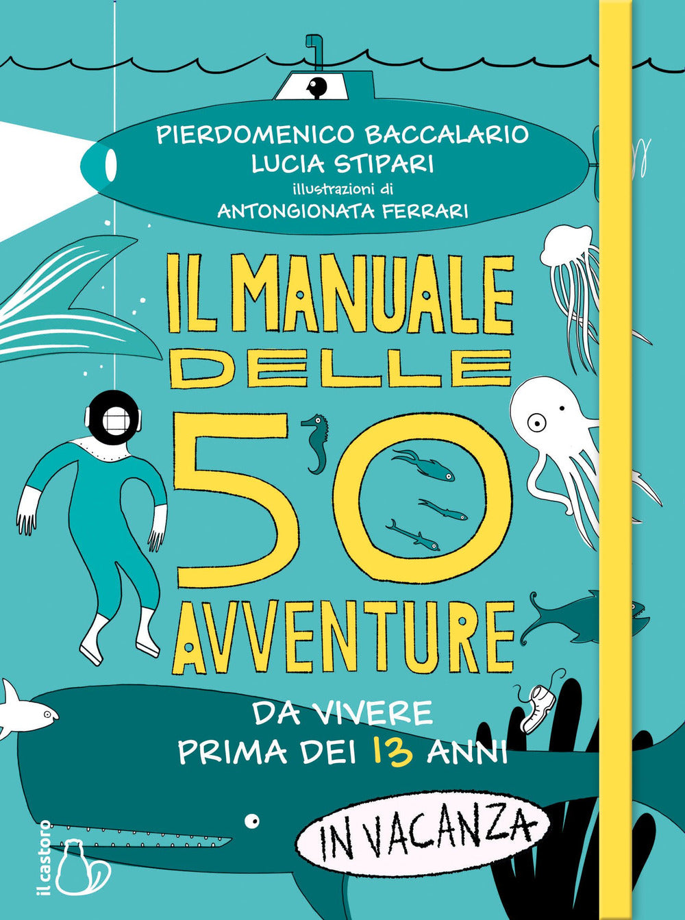 Il manuale delle 50 avventure da vivere prima dei 13 anni... in vacanza.
