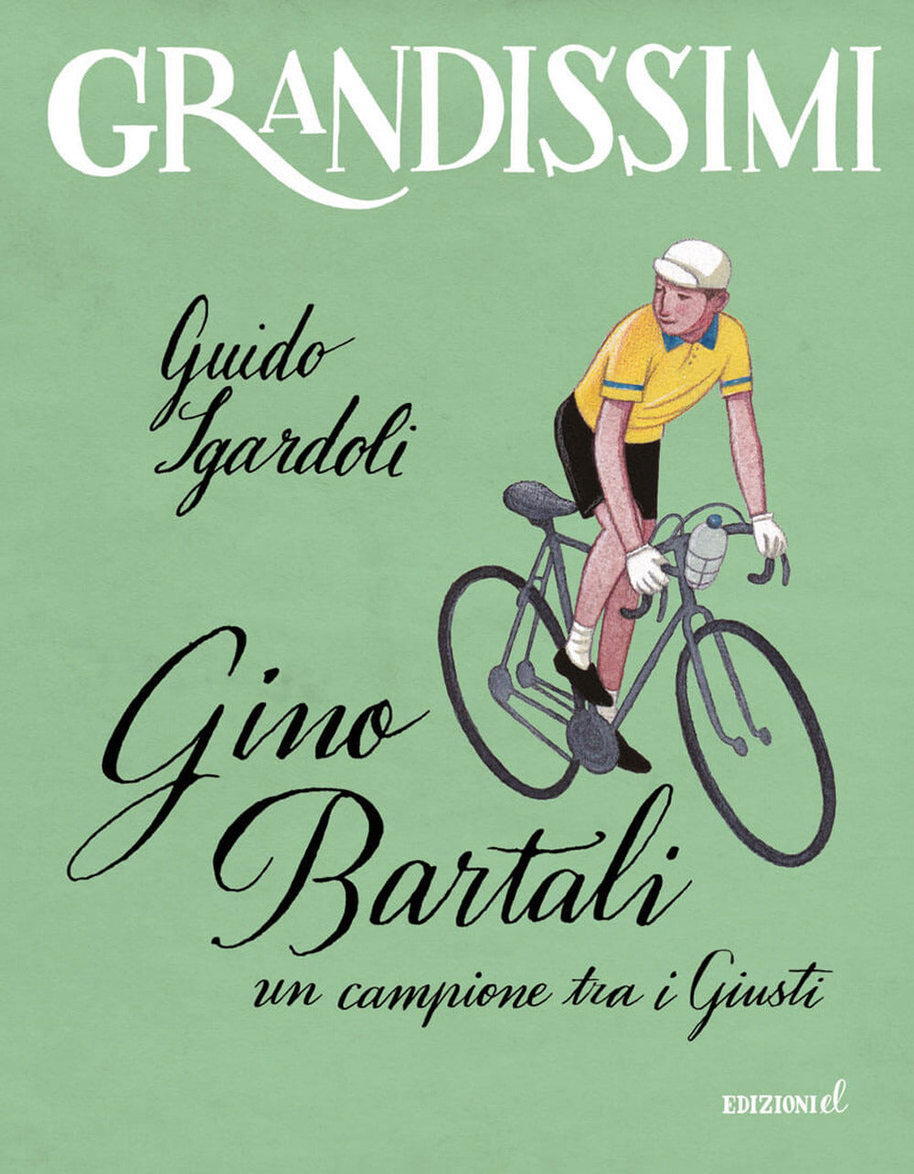 Gino Bartali, un campione tra i Giusti. Ediz. a colori.