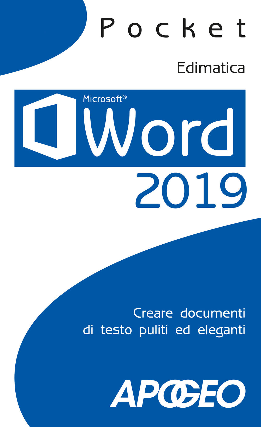 Word 2019. Creare documenti di testo puliti ed eleganti.