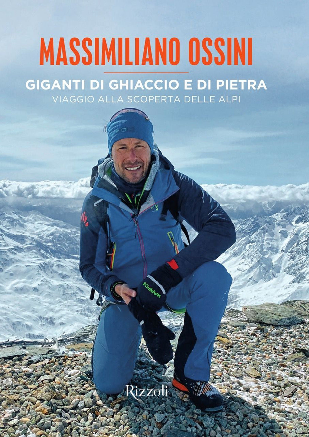 Giganti di ghiaccio e di pietra. Viaggio alla scoperta delle Alpi. Ediz. a colori