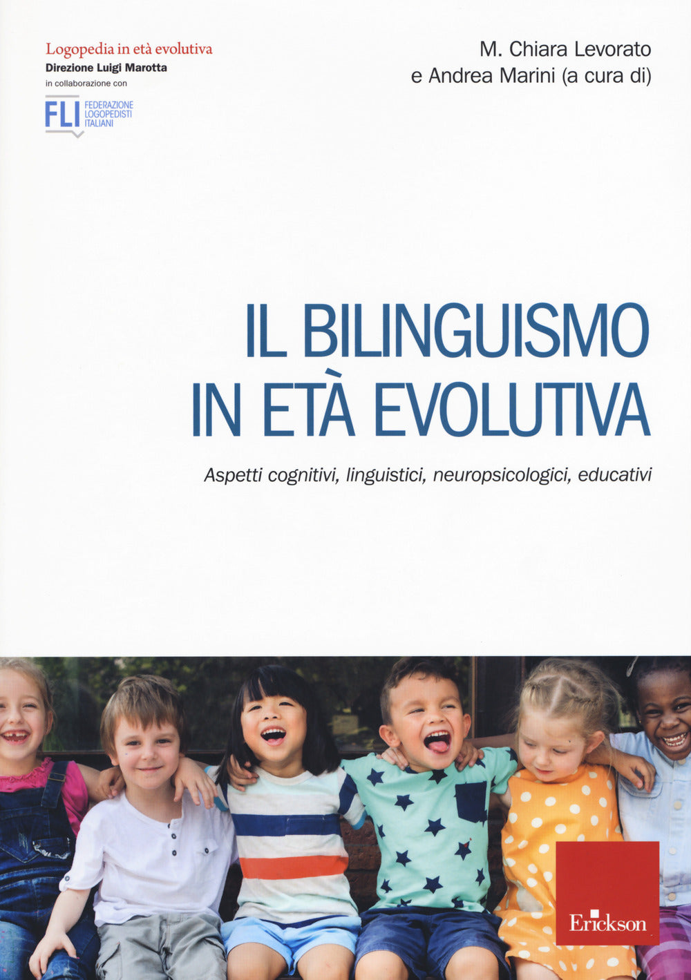 Il bilinguismo in età evolutiva. Aspetti cognitivi, linguistici, neuropsicologici, educativi.