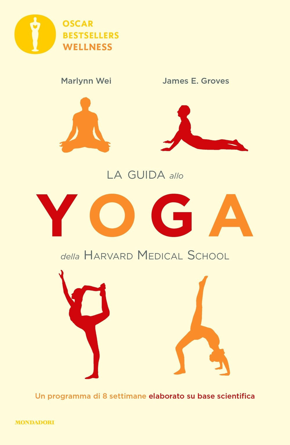 La guida allo yoga della Harvard Medical School. Un programma di 8 settimane elaborato su base scientifica.