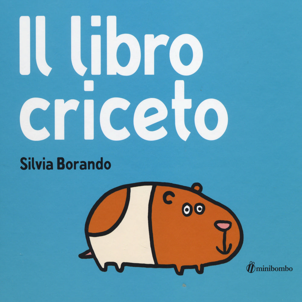 Il libro criceto. Ediz. illustrata.