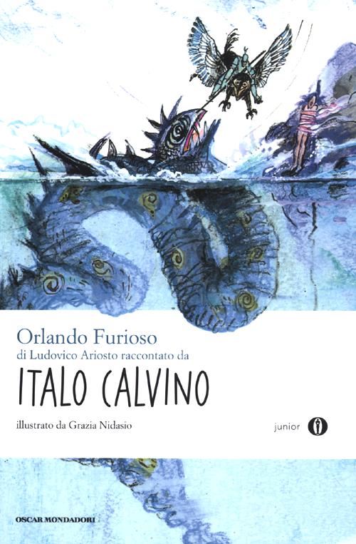 «Orlando furioso» di Ludovico Ariosto raccontato da Italo Calvino.
