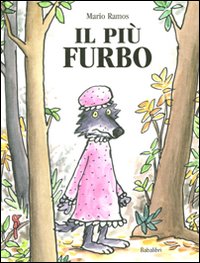 Il più furbo. Ediz. illustrata.