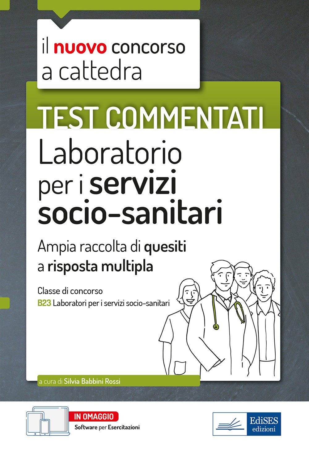 Test commentati Laboratorio per i servizi socio-sanitari. Per la preparazione al concorso a cattedra classe B23. Con software di simulazione.