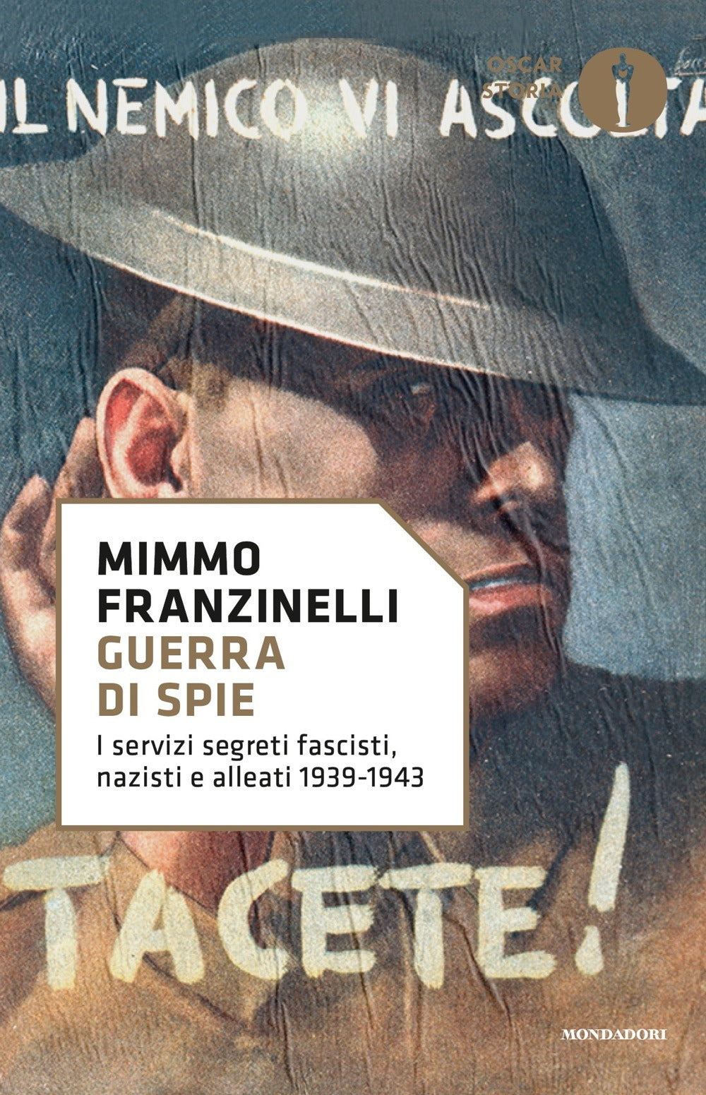 Guerra di spie. I servizi segreti fascisti, nazisti e alleati. 1939-1943.