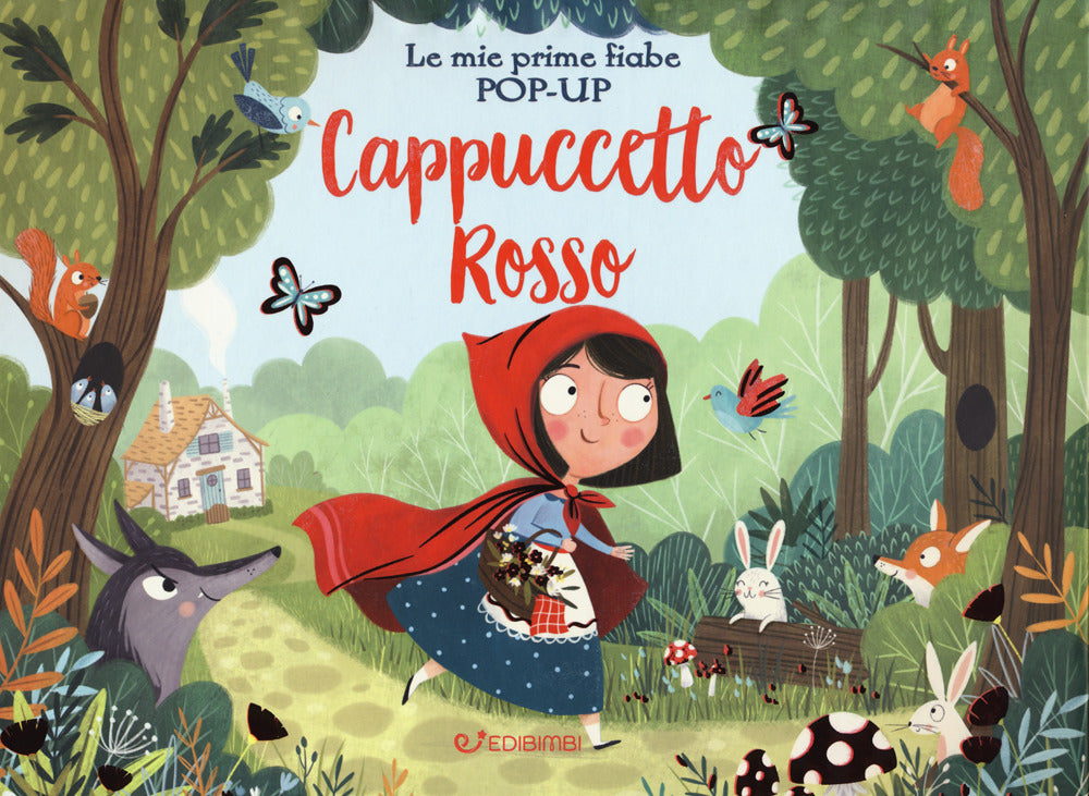 Cappuccetto Rosso. Le mie prime fiabe pop-up. Ediz. a colori.