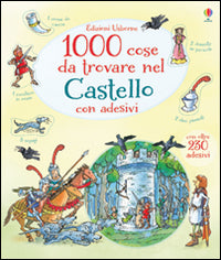 1000 cose da trovare nel castello. Con adesivi. Ediz. illustrata