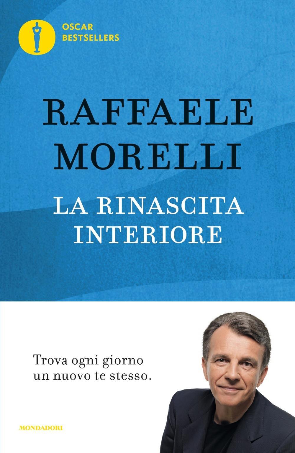 La rinascita interiore. Trova ogni giorno un nuovo te stesso.