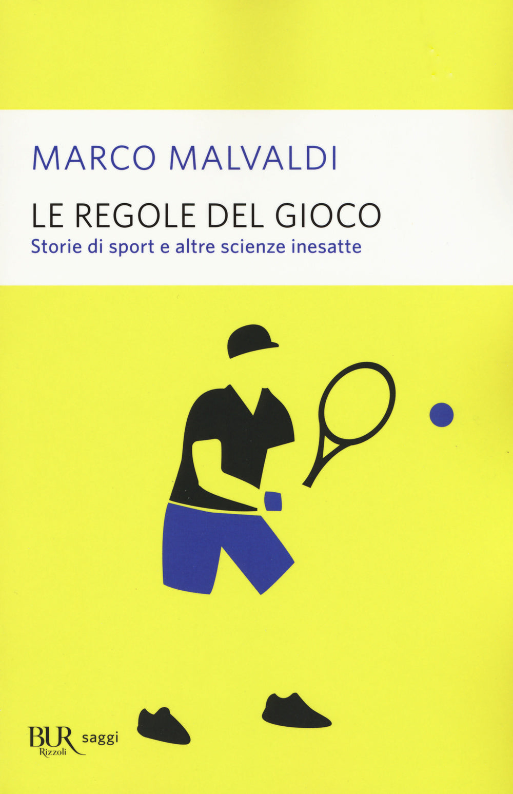 Le regole del gioco. Storie di sport e altre scienze inesatte.