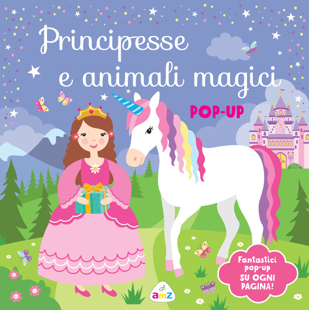 Principesse e animali magici. Pop-up. Ediz. a colori.
