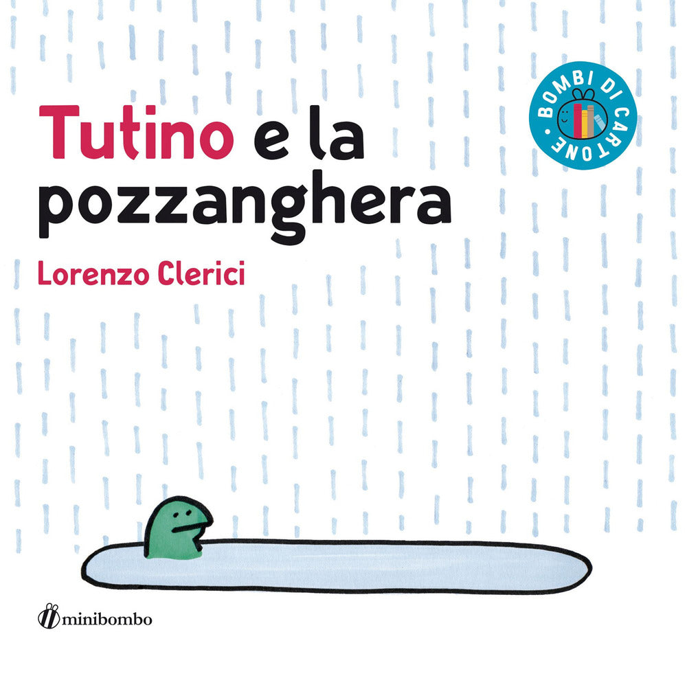 Tutino e la pozzanghera. Ediz. a colori.