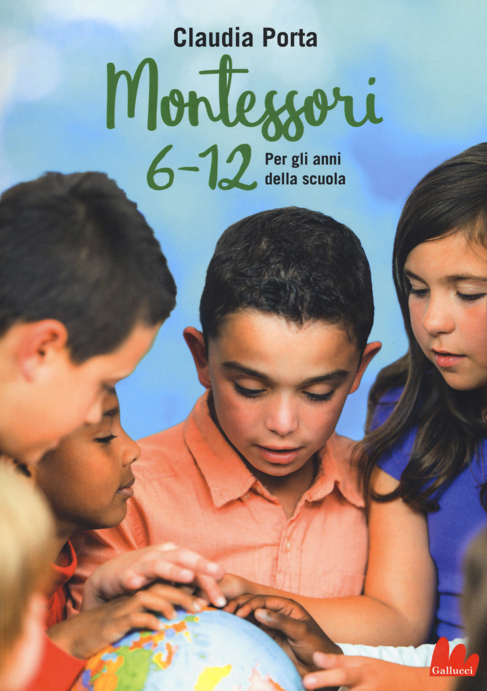 Montessori 6-12. Per gli anni della scuola.