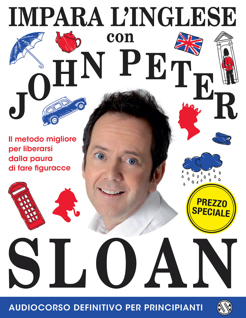 Impara l'inglese con John Peter Sloan. Audiocorso definitivo per principianti. Con Libro.