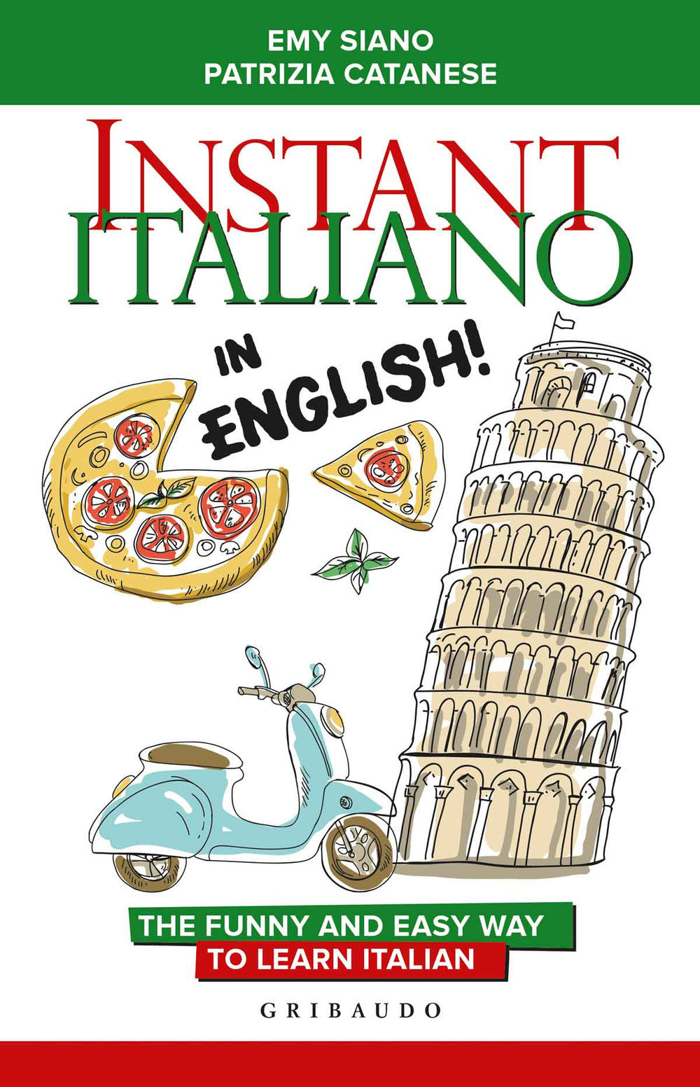 Instant Italiano in English! The funny and easy way to learn Italian.