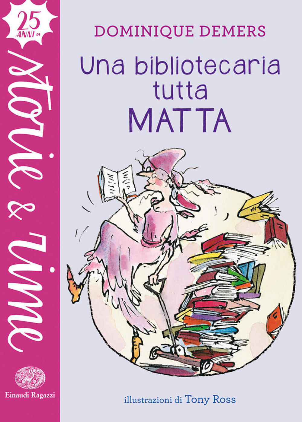Una bibliotecaria tutta matta. Ediz. a colori.