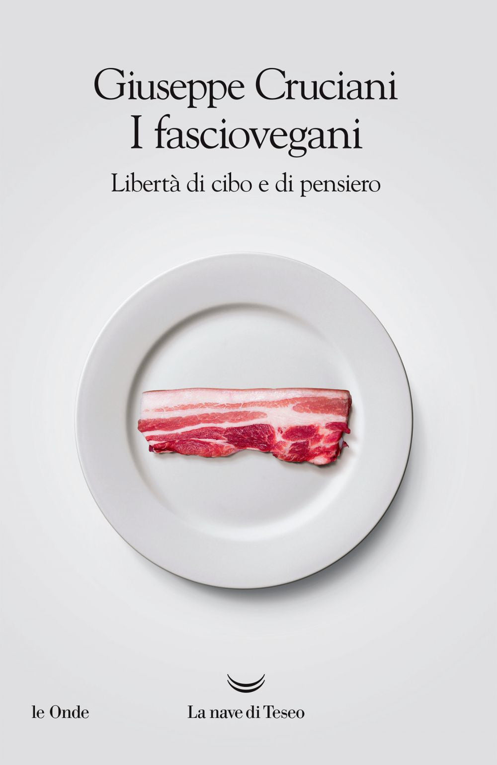 I fasciovegani. Libert di cibo e di pensiero. libro di Giuseppe