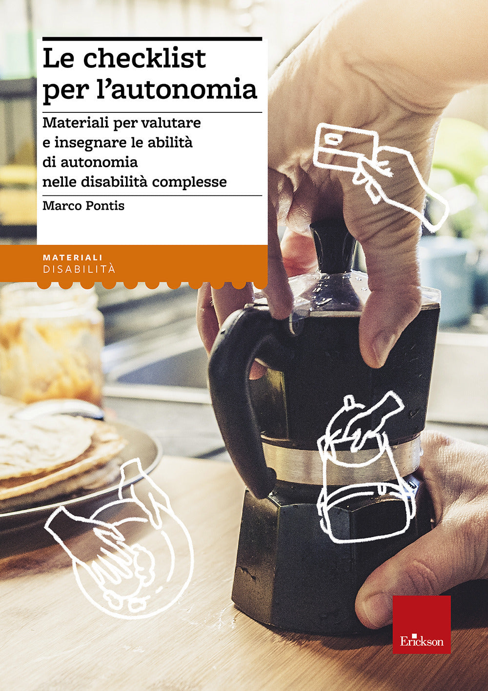 La checklist per l'autonomia. Materiali per valutare e insegnare le abilità di autonomia nelle disabilità complesse.
