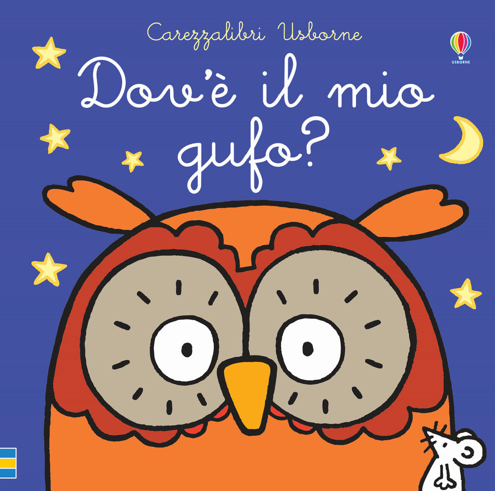 Dov'è il mio gufo? Ediz. a colori.