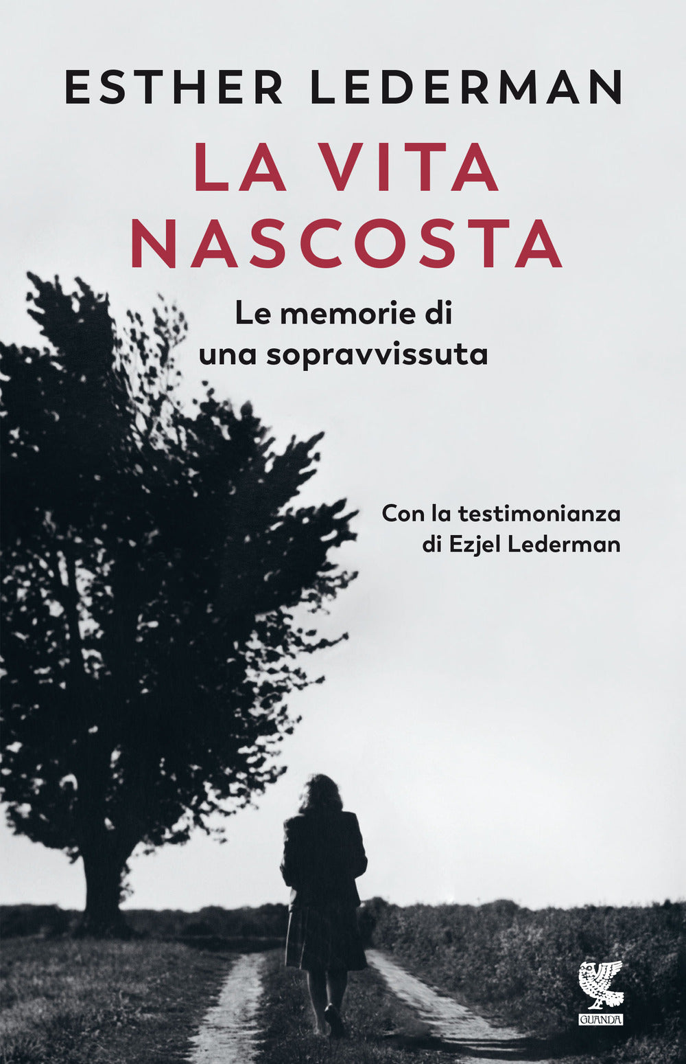La vita nascosta. Le memorie di una sopravvissuta.