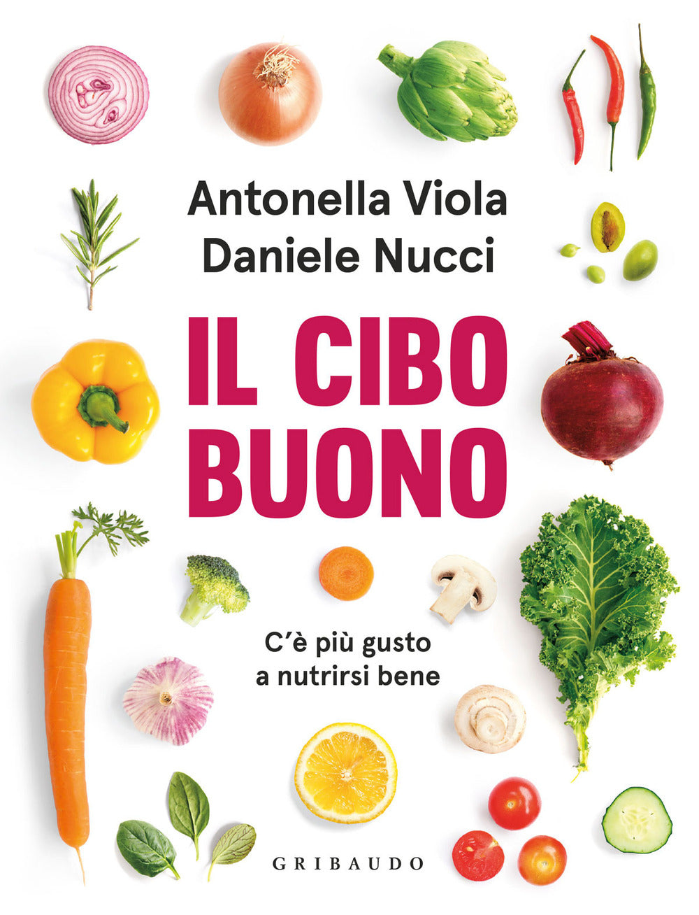 Il cibo buono. C'è più gusto a nutrirsi bene.